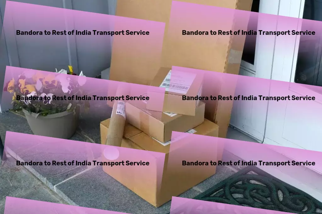 Bandora to Rest Of India Cargo From coast to coast, transporting across India smoothly! - Freight and cargo consolidation